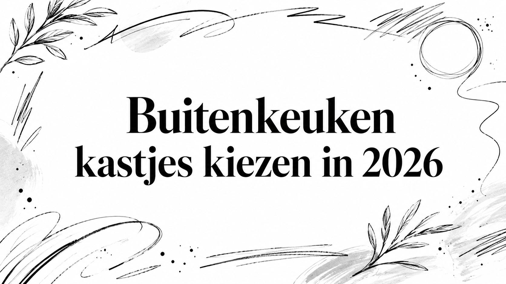 Buitenkeuken kastjes kiezen in 2026
