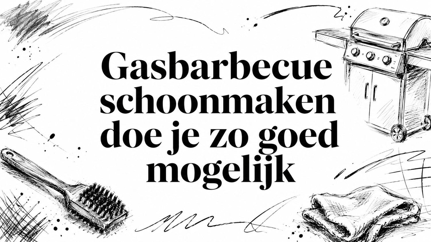 Gasbarbecue schoonmaken doe je zo goed mogelijk