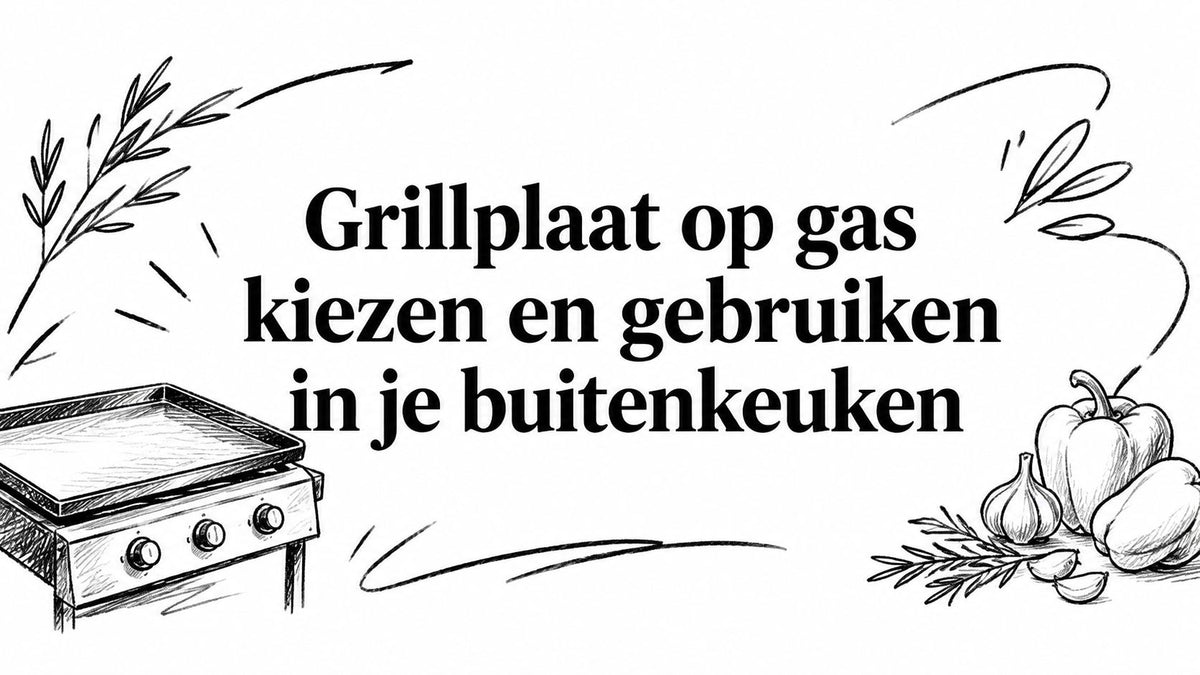 Grillplaat op gas kiezen en gebruiken in je buitenkeuken