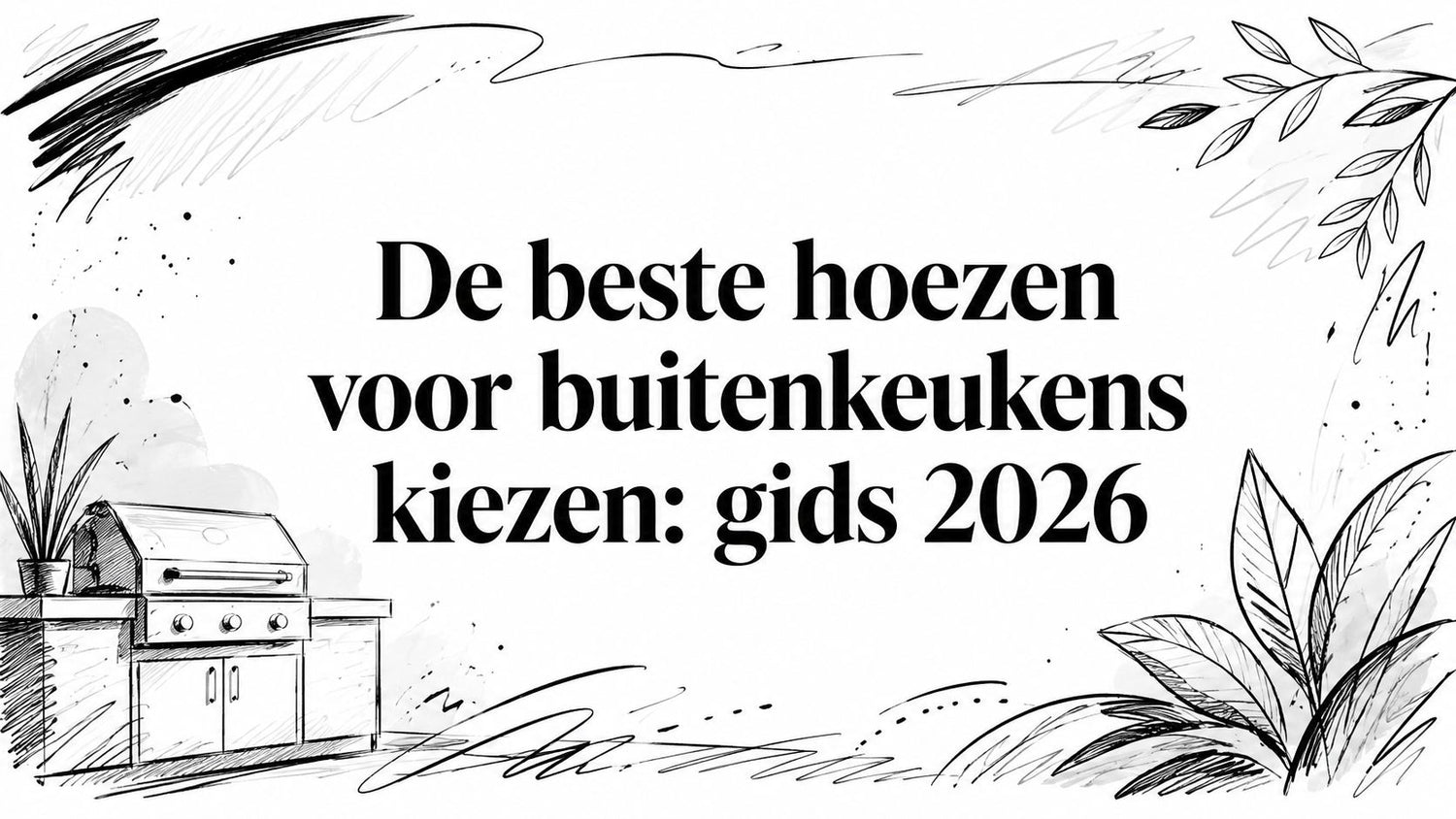 De beste hoezen voor buitenkeukens kiezen: gids 2026