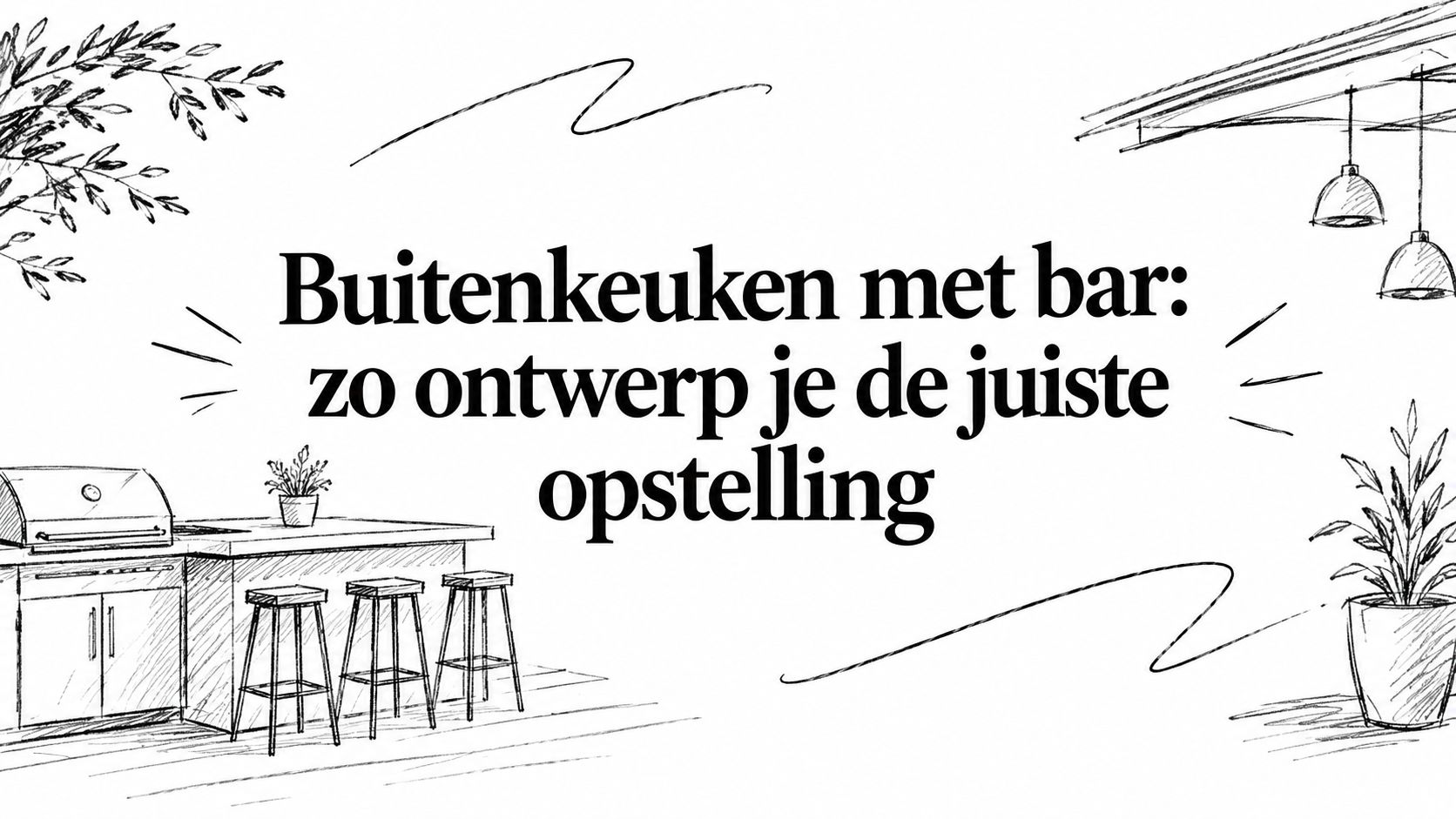 Buitenkeuken met bar: zo ontwerp je de juiste opstelling