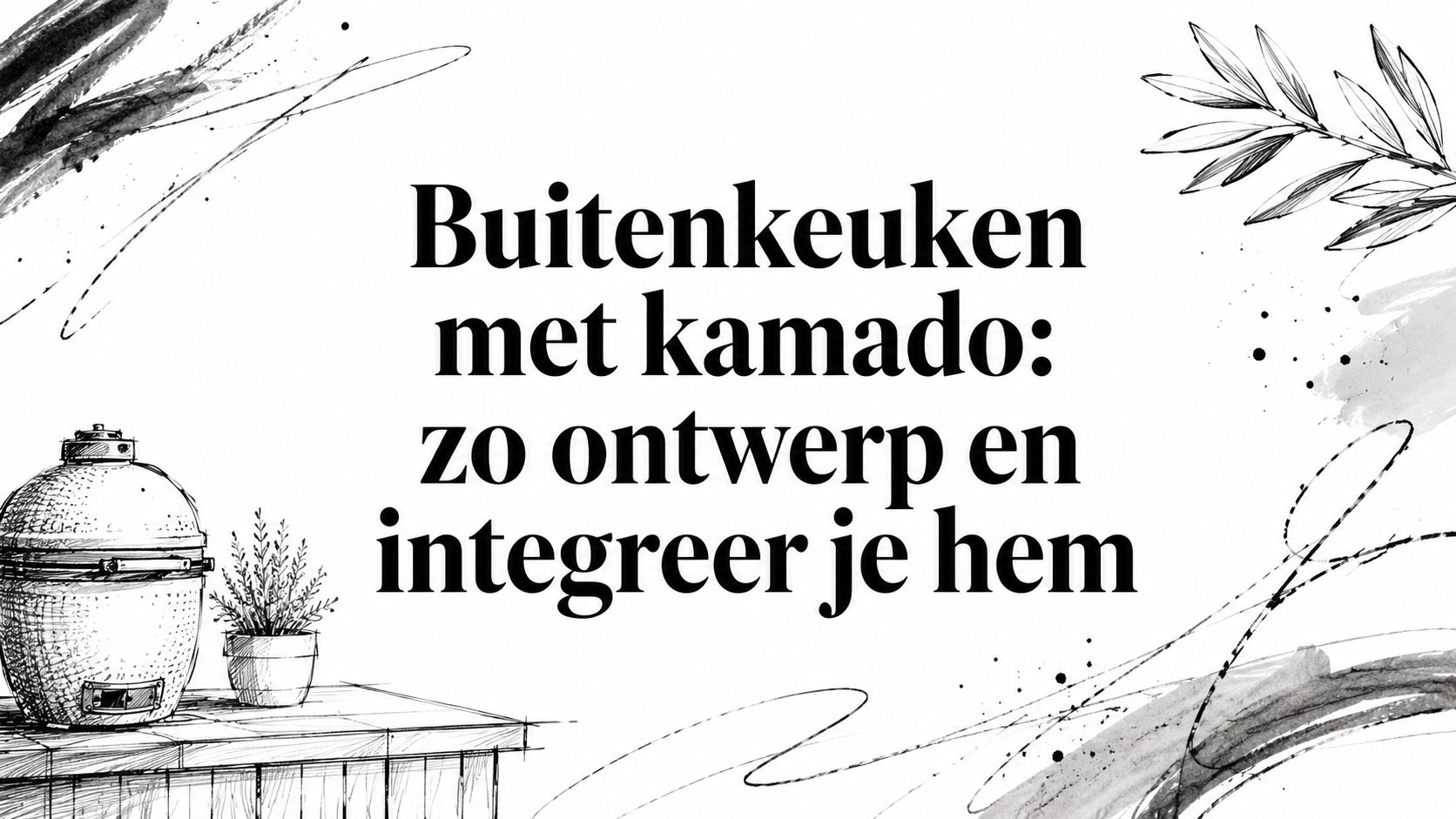 Buitenkeuken met kamado: zo ontwerp en integreer je hem