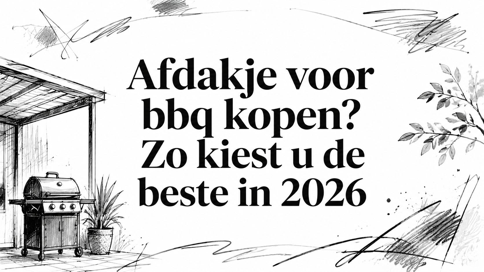 Afdakje voor bbq kopen? Zo kiest u de beste in 2026
