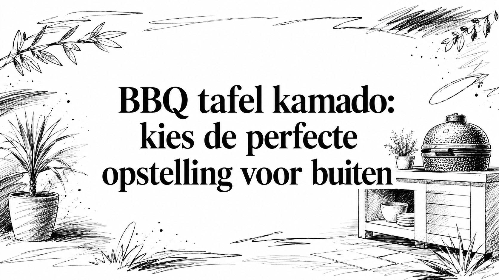 BBQ tafel kamado: kies de perfecte opstelling voor buiten