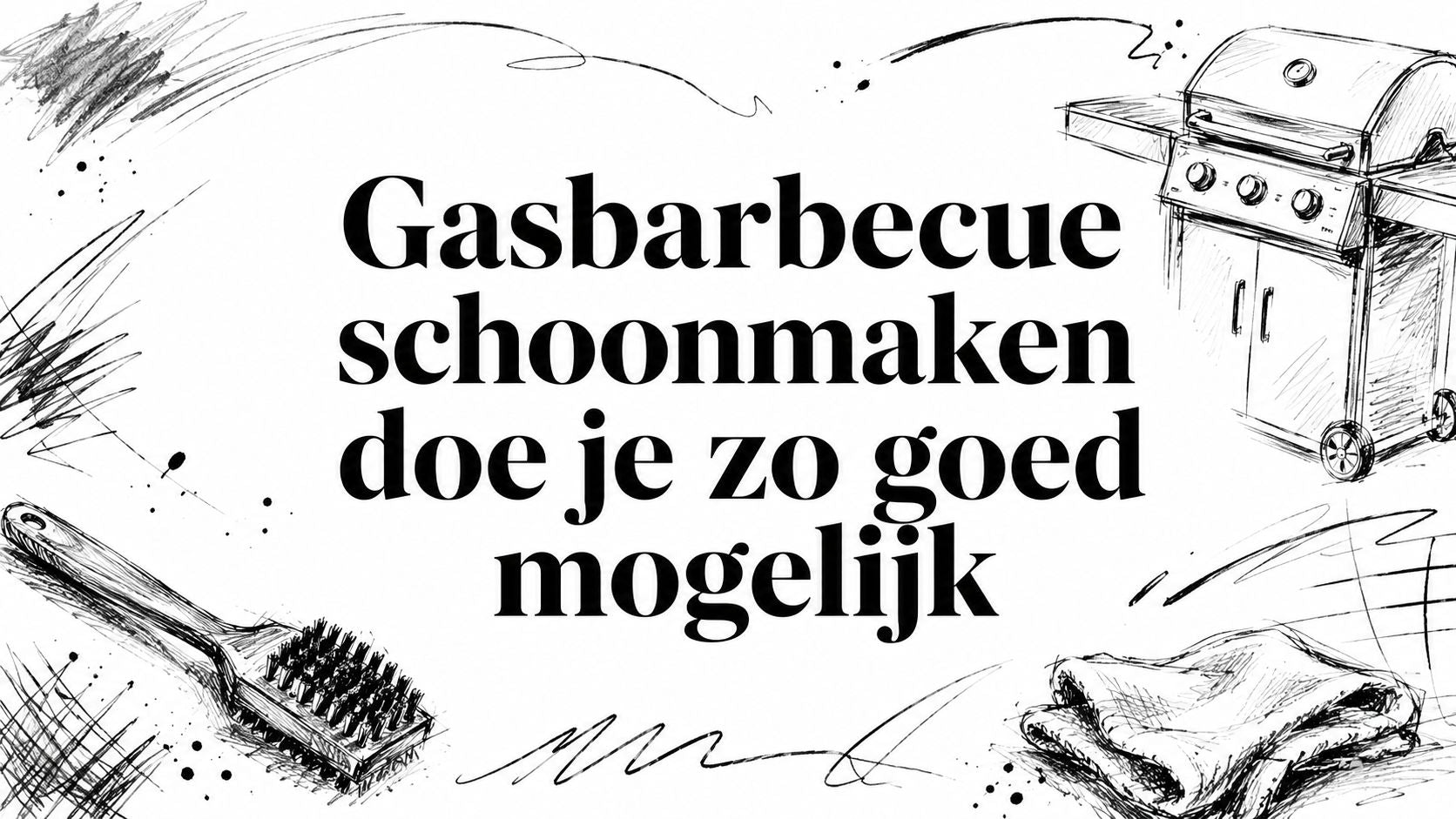 Gasbarbecue schoonmaken doe je zo goed mogelijk