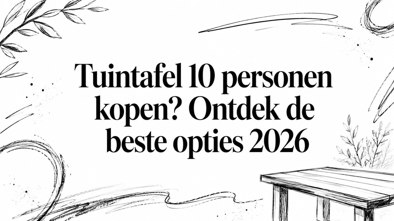 Tuintafel 10 personen kopen? Ontdek de beste opties 2026
