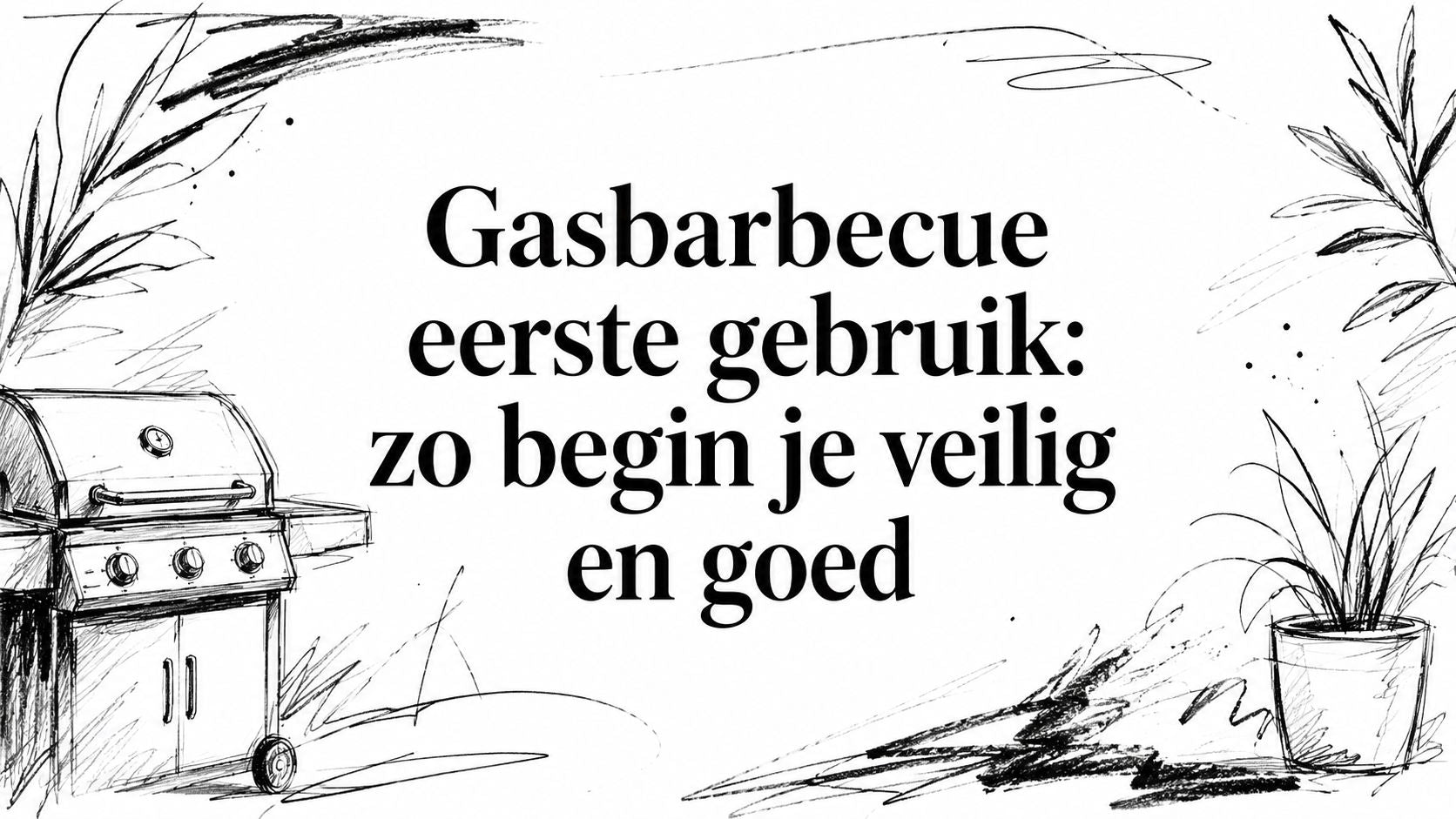 Gasbarbecue eerste gebruik: zo begin je veilig en goed