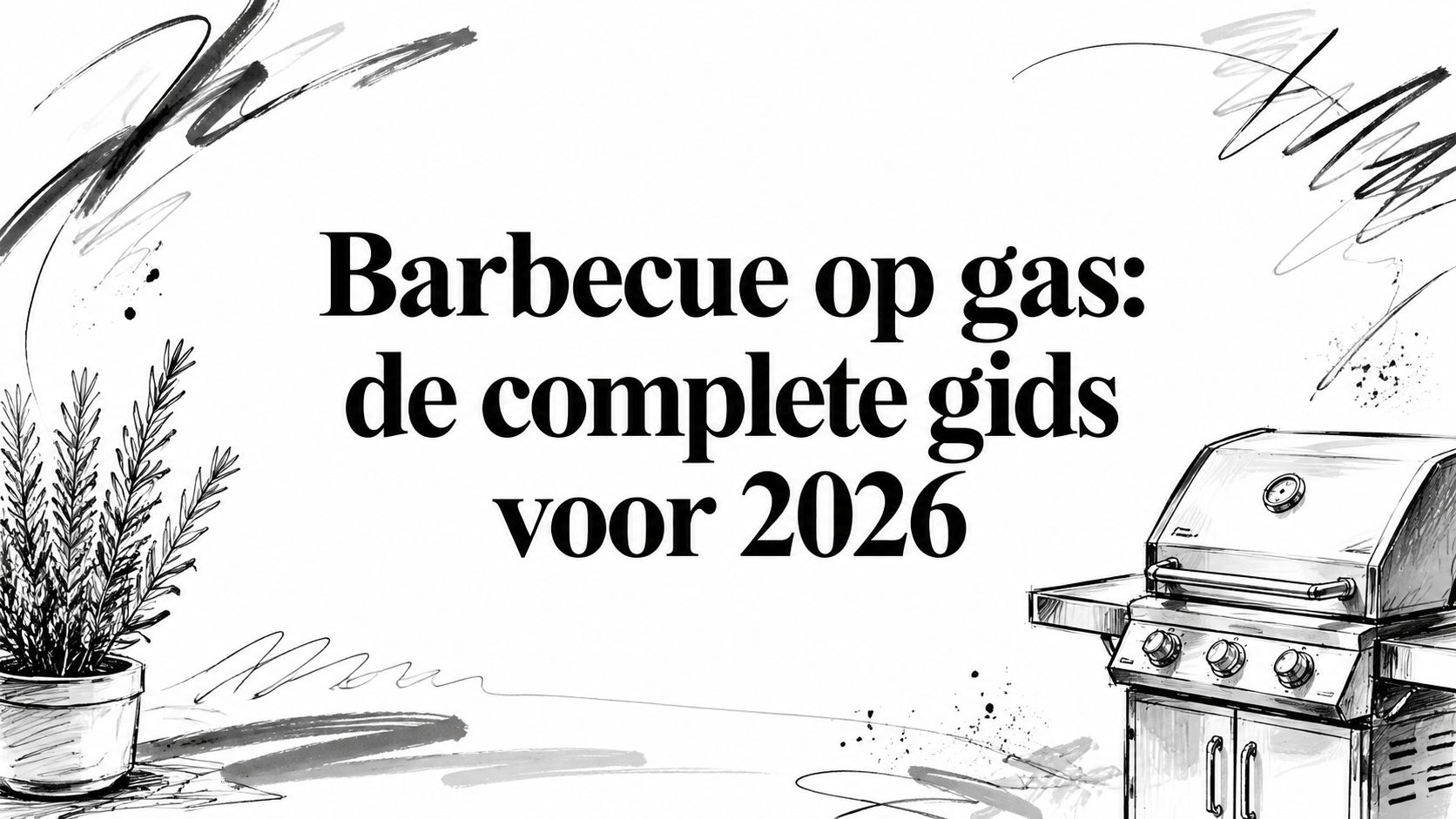 Barbecue op gas: de complete gids voor 2026