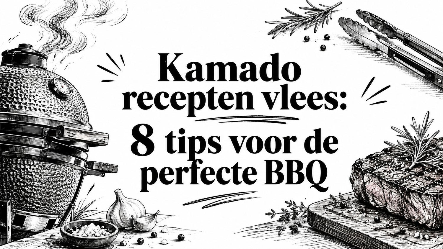 Kamado recepten vlees: 8 tips voor de perfecte BBQ