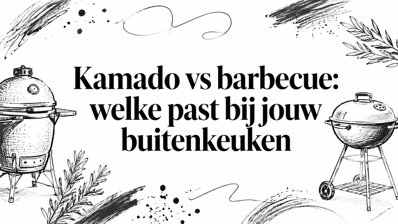 Kamado vs barbecue: welke past bij jouw buitenkeuken