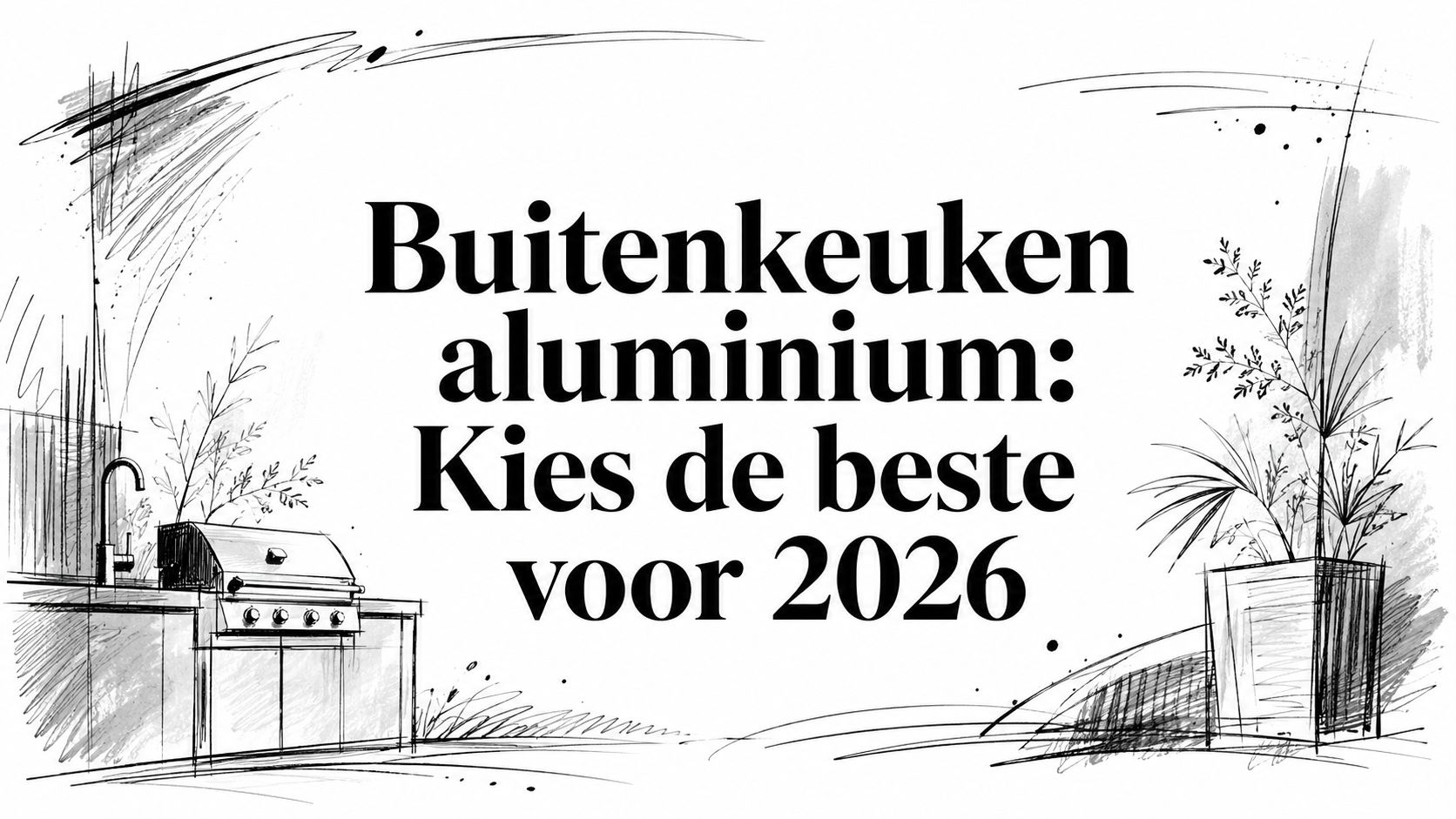 Buitenkeuken aluminium: Kies de beste voor 2026