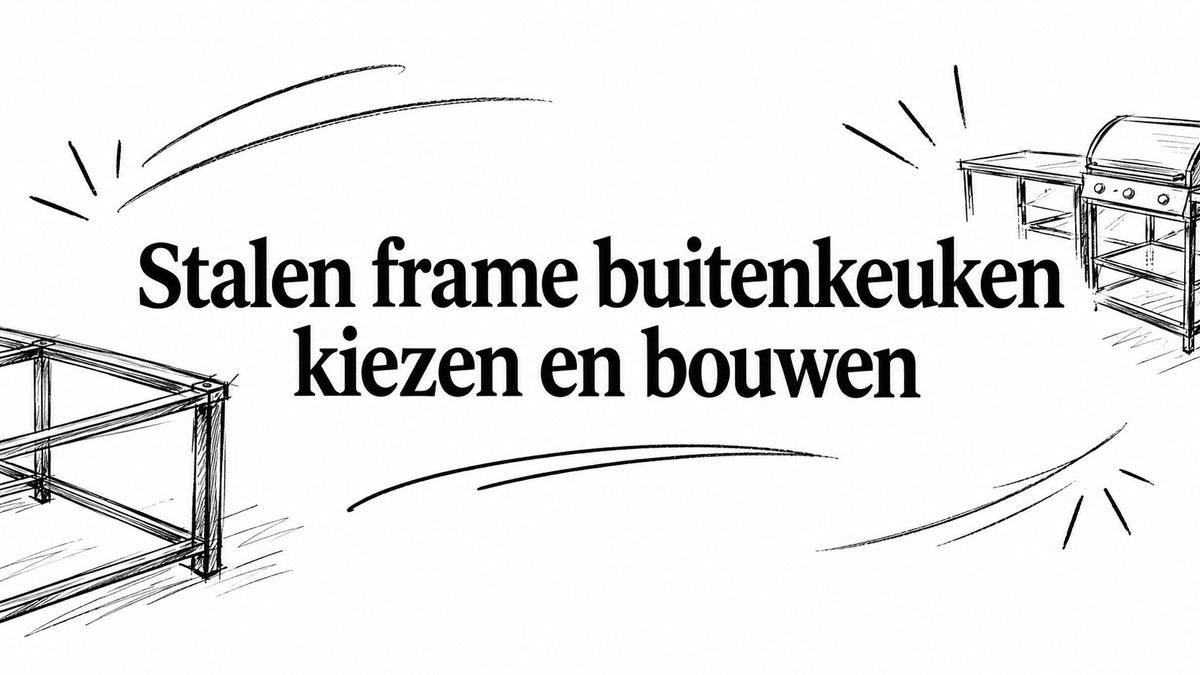 Stalen frame buitenkeuken kiezen en bouwen