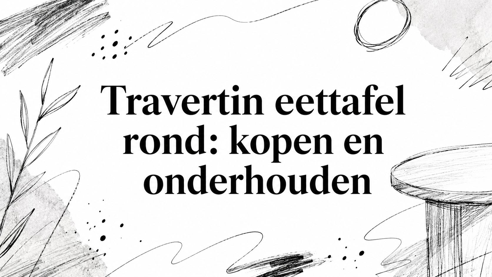 Travertin eettafel rond: kopen en onderhouden